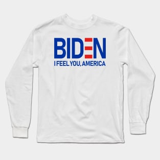 Biden Feels America Long Sleeve T-Shirt